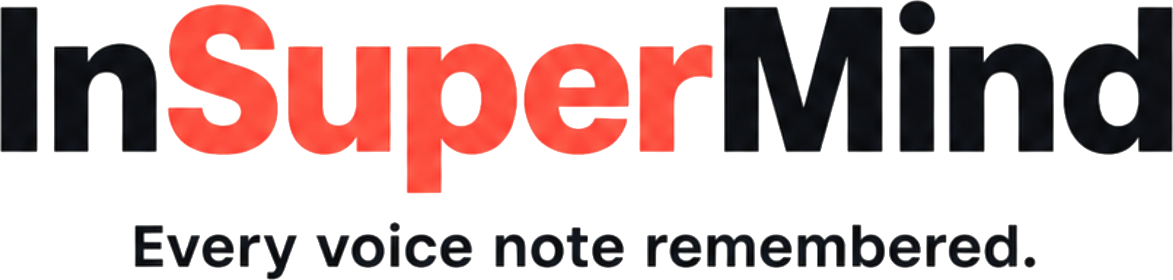 InSuperMind — every voice note remembered.